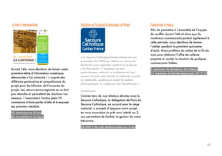 17
17	
  
LETTRE D’INFORMATION
Durant l’été, nous décidons de lancer notre
première lettre d’information numérique
dénommée « Ca cartonne ! » auprès des
différents partenaires et sympathisants du
projet pour les informer de l’avancée du
projet. Les retours encourageants ne se font
pas attendre et permettent de réactiver nos
réseaux. L’association Carton plein 75
commence à faire parler d’elle et à exposer
ses premiers résultats.
40 destinataires directs
86 consultations en ligne
SOUTIEN DU SECOURS CATHOLIQUE DE PARIS
« Le Secours Catholique-Caritas France est une
association loi 1901 qui fédère un réseau de
bénévoles pour apporter, partout où le besoin
s’en fera sentir, à l’exclusion de tout
particularisme national ou confessionnel, tout
secours et toute aide directe ou indirecte, morale
ou matérielle, quelles que soient les options
philosophiques ou religieuses des bénéficiaires »
_________
Comme tenu de nos relations étroites avec le
Secours Catholique, la délégation de Paris du
Secours Catholique, en accord avec le siège
national, a accepté d’appuyer notre projet
en nous accordant un prêt sans intérêt sur 3
ans permettant de faciliter la gestion de notre
trésorerie.
25 000 € de prêt remboursable sur 3 ans
FERMETURE ESTIVALE
Afin de permettre à l’ensemble de l’équipe
de souffler durant l’été et alors que de
nombreux commerçants partent également à
cette période, nous décidons de fermer
l’atelier pendant la première quinzaine
d’août. Nous profitons du calme de la fin du
mois pour élaborer l’offre de collecte
payante et sonder la réaction de quelques
commerçants fidèles.
2 semaines de fermeture de l’atelier
13 semaines d’activité depuis juin 2013 13
 