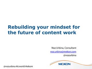 Rebuilding your mindset for
the future of content work

 