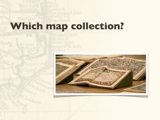 Which map collection?
 