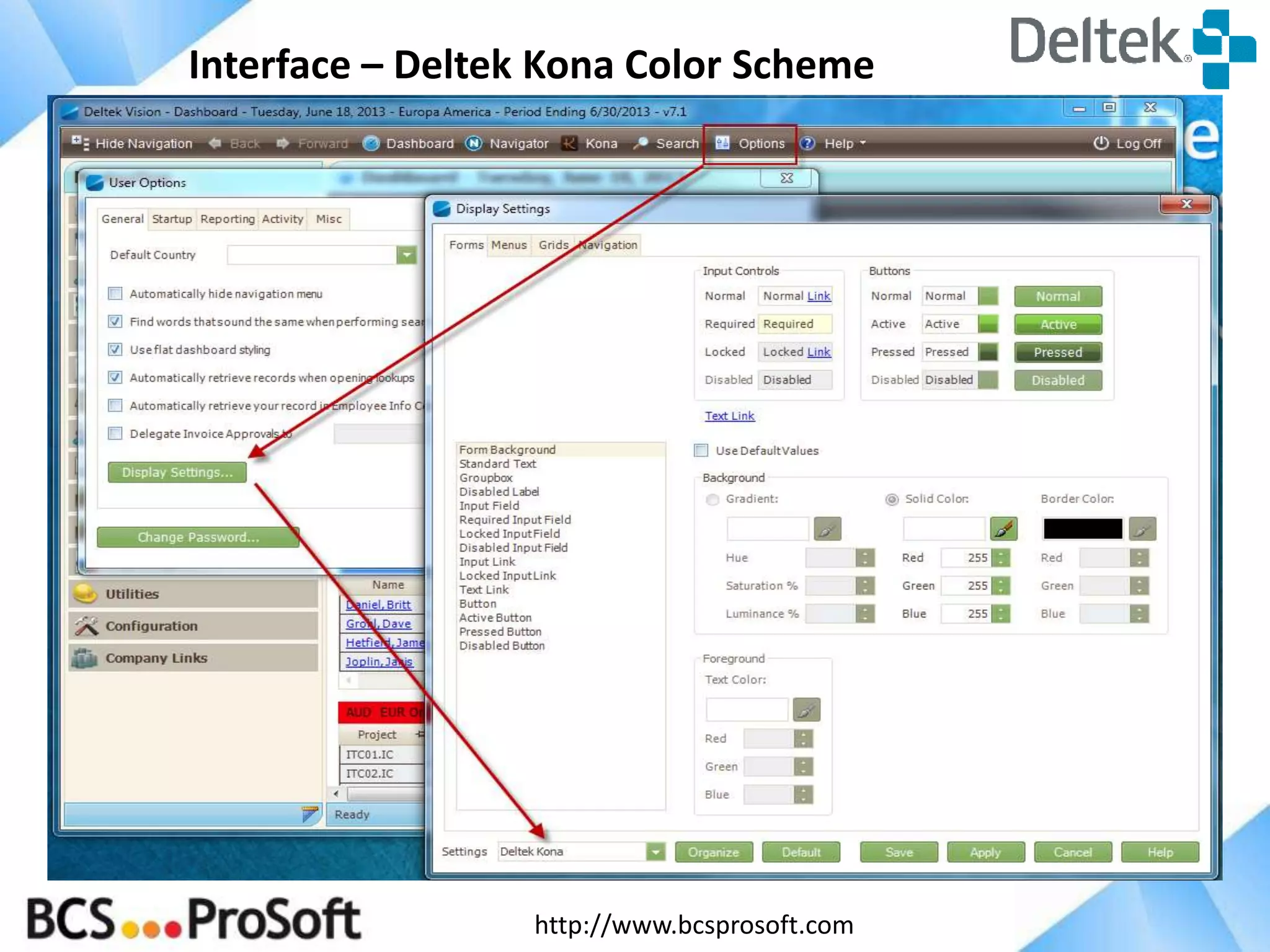http://www.bcsprosoft.com
Interface – Deltek Kona Color Scheme
 