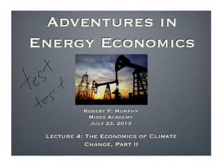 Adventures in Energy Economics, Lecture 4 with Robert Murphy - Mises Academy