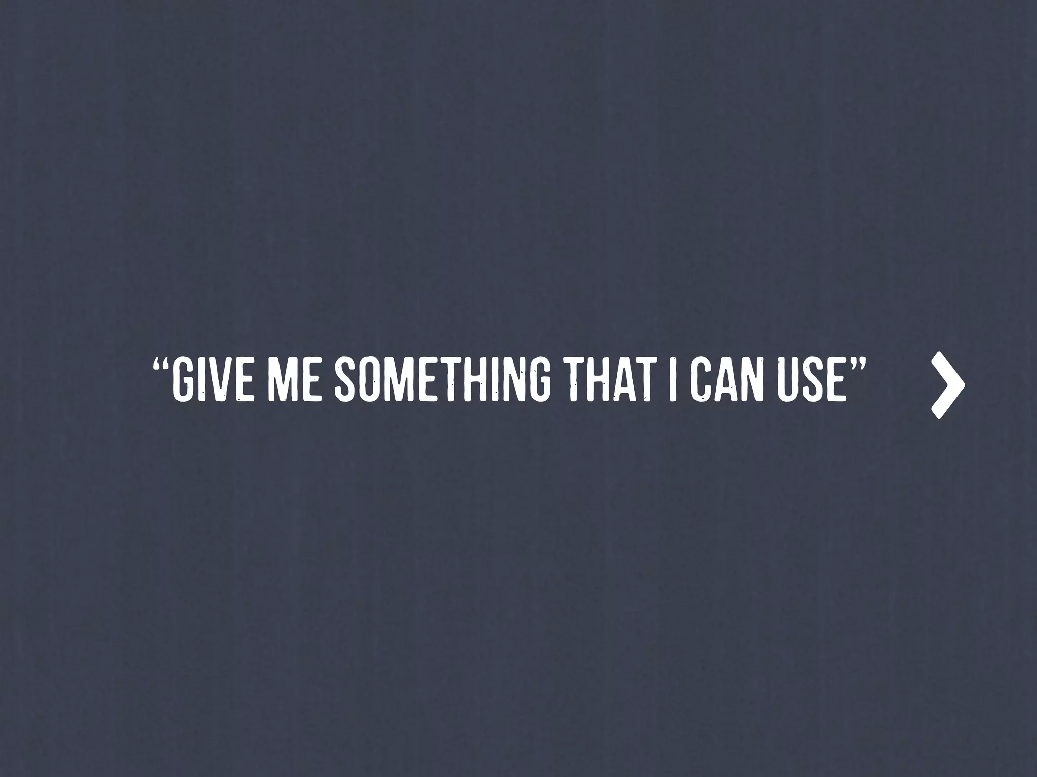 “GiVemEsOmEtHiNgtHaTIcAnUsE”
 