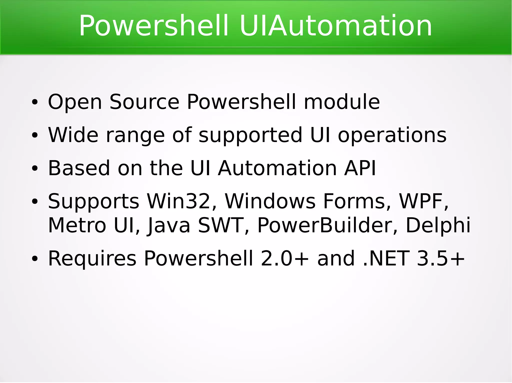 And winner is...

Powershell UI Automation

 