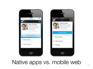 Native apps vs. mobile web

90

 