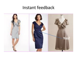 Instant feedback
Yes!
 