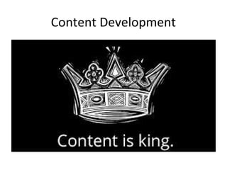 Content Development
 