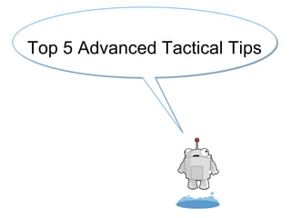 Top 5 Advanced Tactical Tips
 