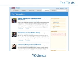 YOUmoz
Top Tip #4
 