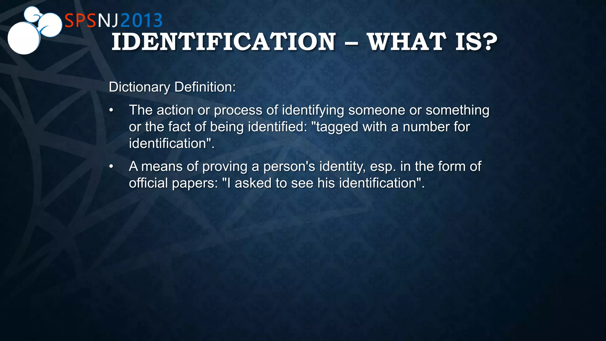 IDENTIFICATION – WHAT IS?
 