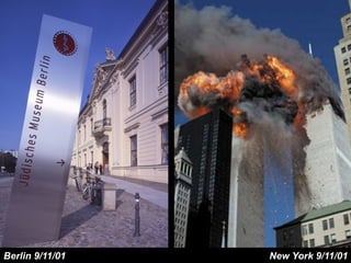 9/11/01New York 9/11/01Berlin 9/11/01
 