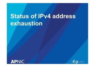 Status of IPv4 address
exhaustion

9

 