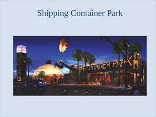 Shipping Container Park

Slide 51

 