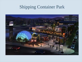 Shipping Container Park

Slide 52

 
