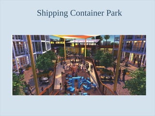 Shipping Container Park

Slide 55

 