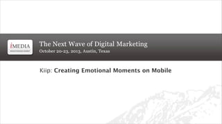 Kiip: Creating Emotional Moments on Mobile

 