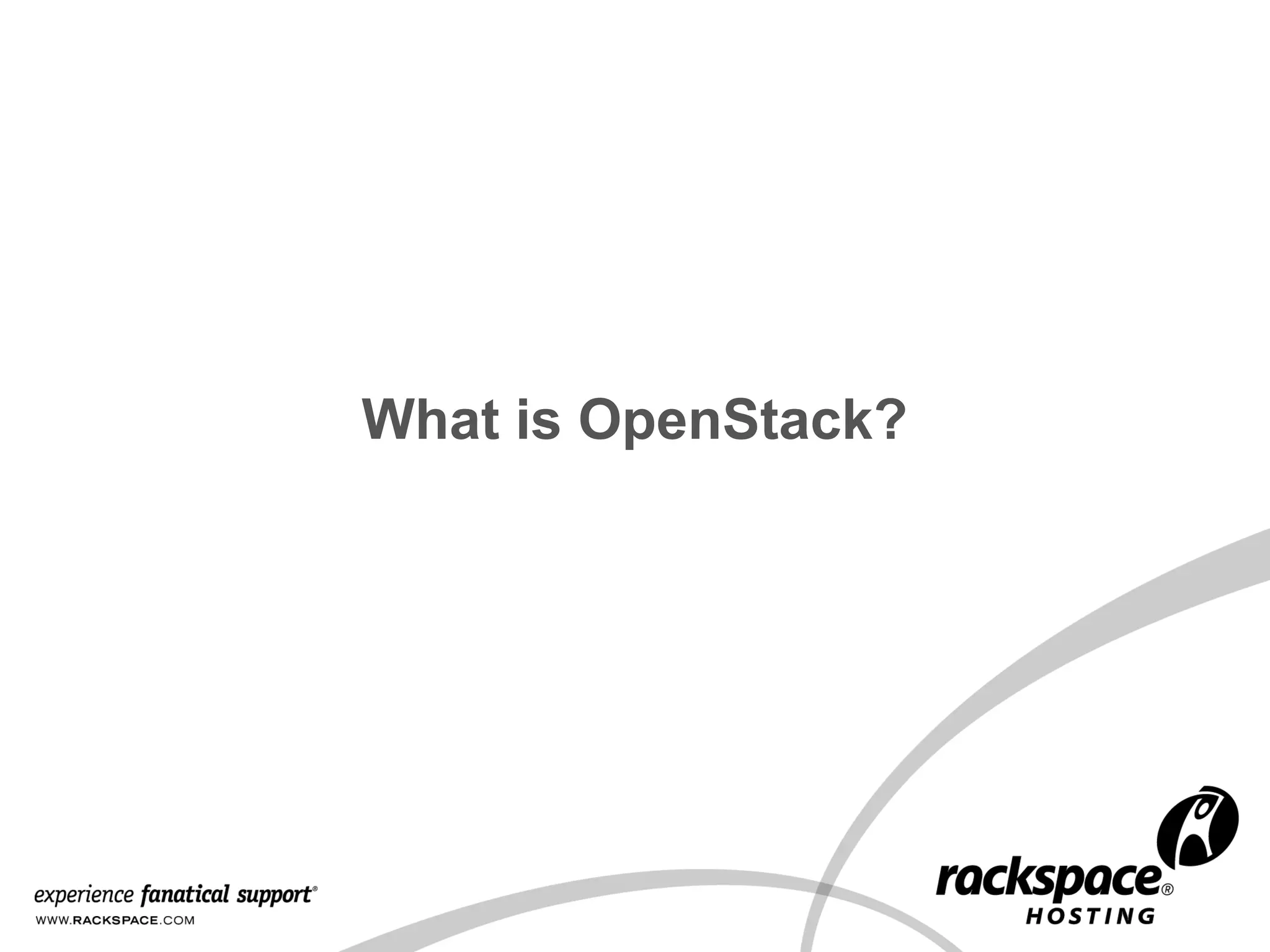 11

What is OpenStack?

 