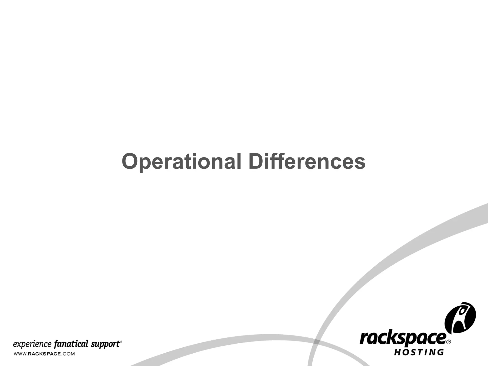 32

Operational Differences

 