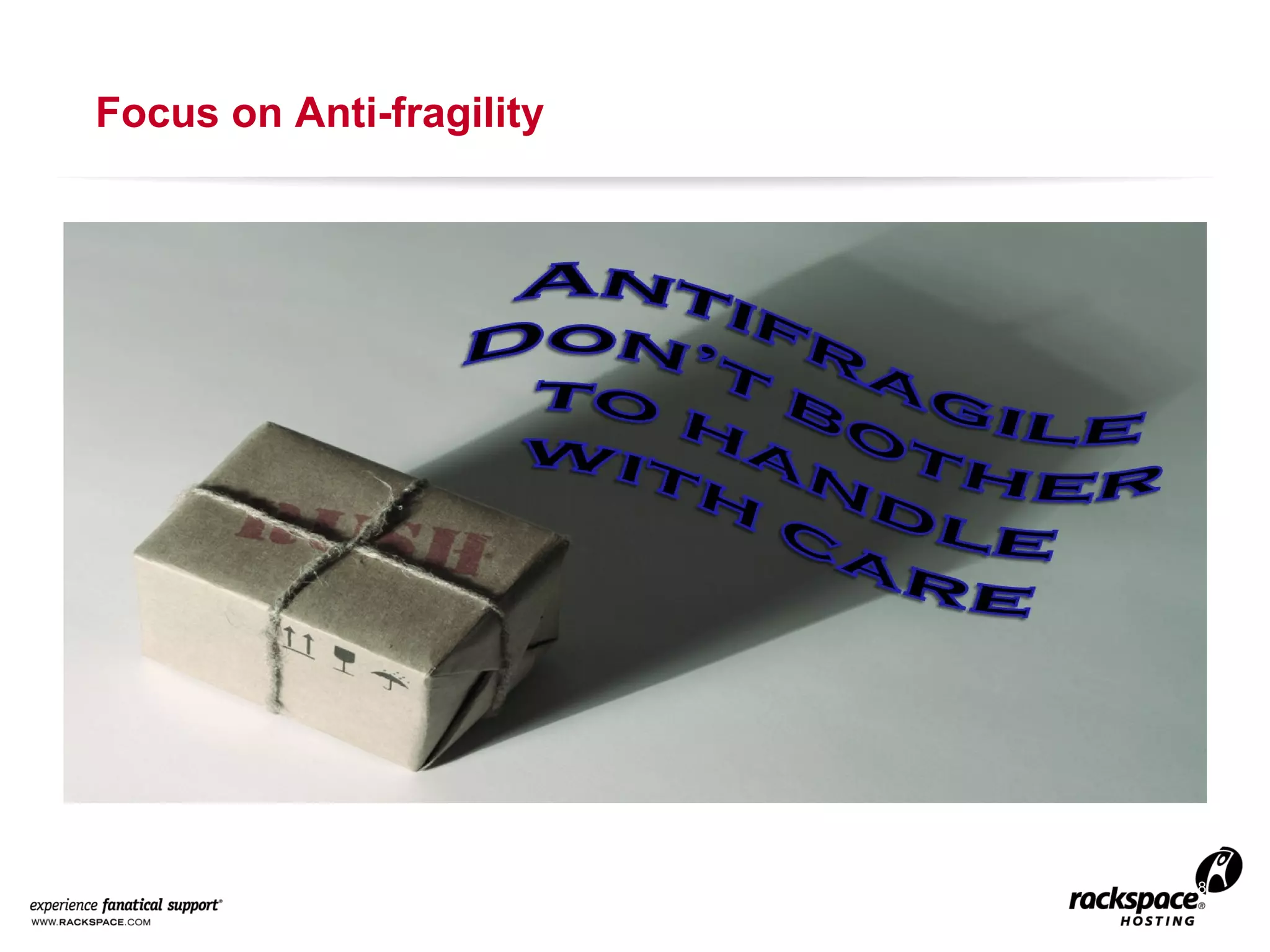 Focus on Anti-fragility

38

 