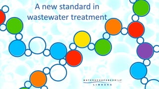 A  new  standard  in    
wastewater  treatment  

 