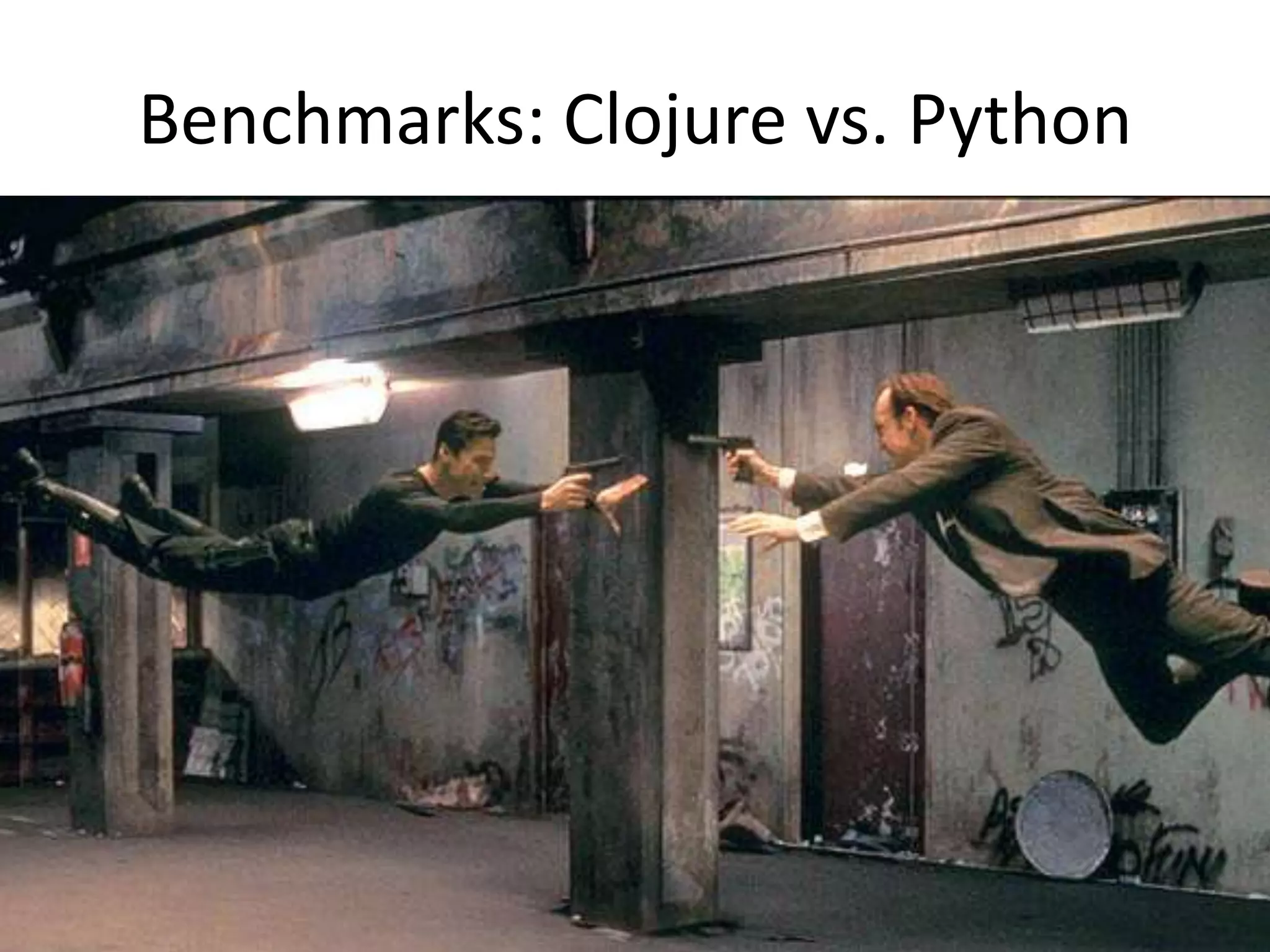 Benchmarks: Clojure vs. Python

 