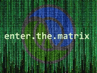 enter.the.matrix

 