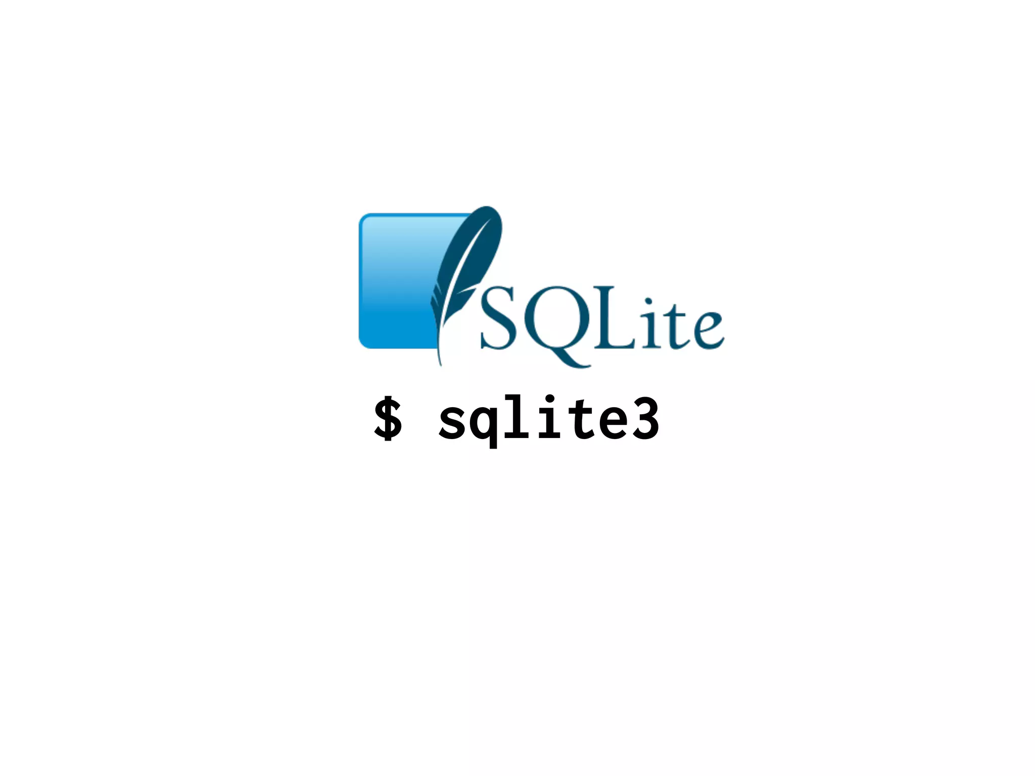 $ sqlite3
 