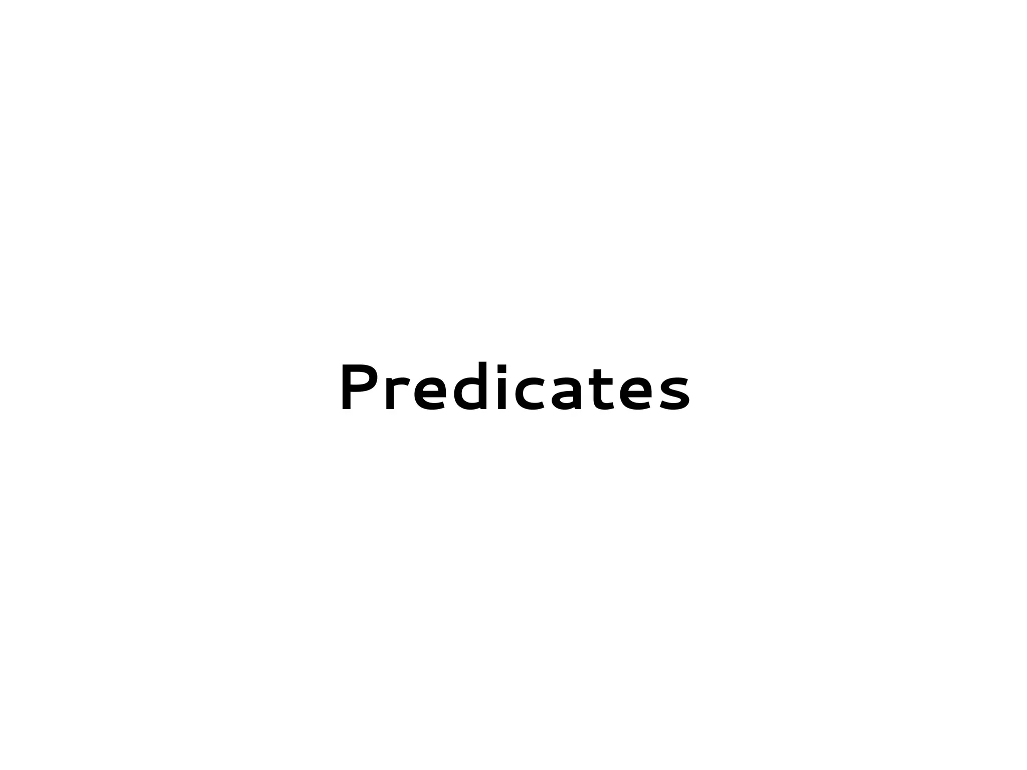 Predicates
 