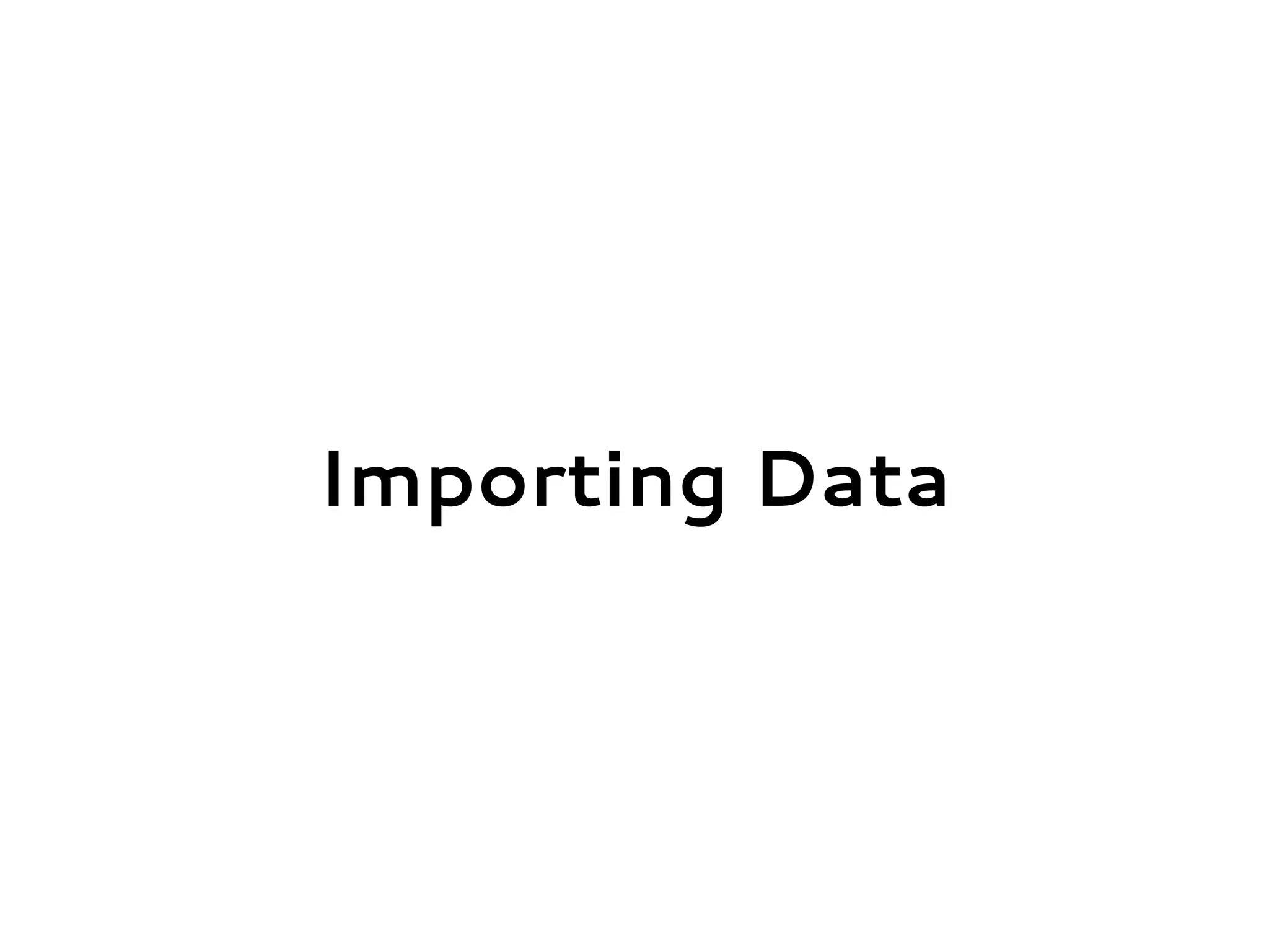 Importing Data
 
