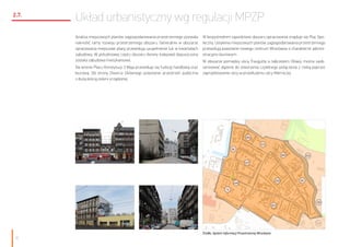 2.7.

Układ urbanistyczny wg regulacji MPZP
Analiza miejscowych planów zagospodarowania przestrzennego pozwala
nakreślić r...