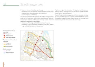 Ścieżki rowerowe

3.5

Wrocławskie rowerowe trasy główne przebiegają:
•	 w północnej część Placu Powstańców Warszawy (Plac...