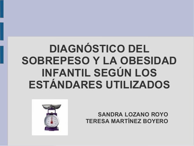(2013-11-21) Diagnostico de sobrepeso y obesidad infantil (2013-11-21) Diagnostico de sobrepeso y obesidad infantil