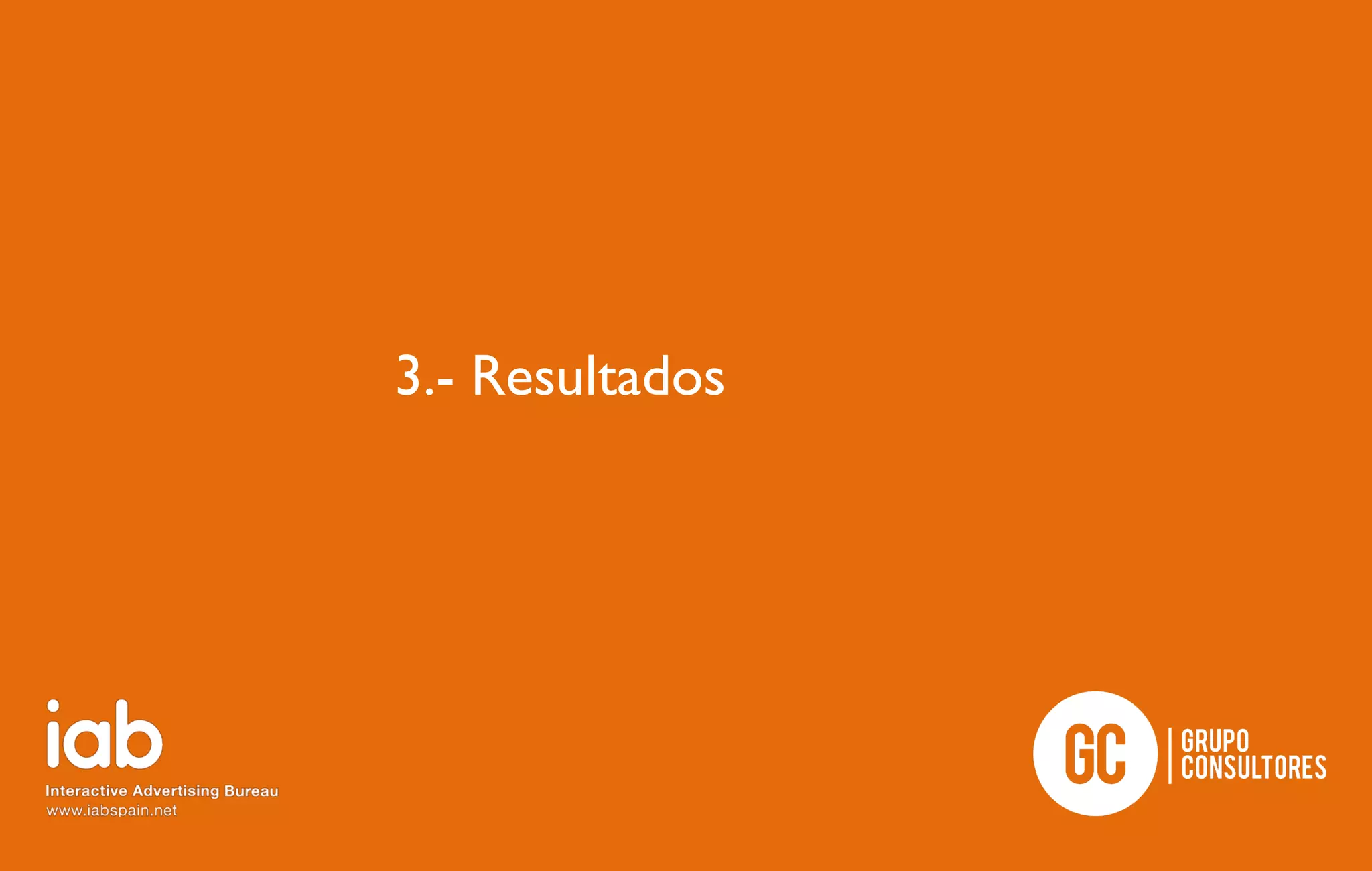3.- Resultados
4.1.- Internet
4.2.- Mobile

 