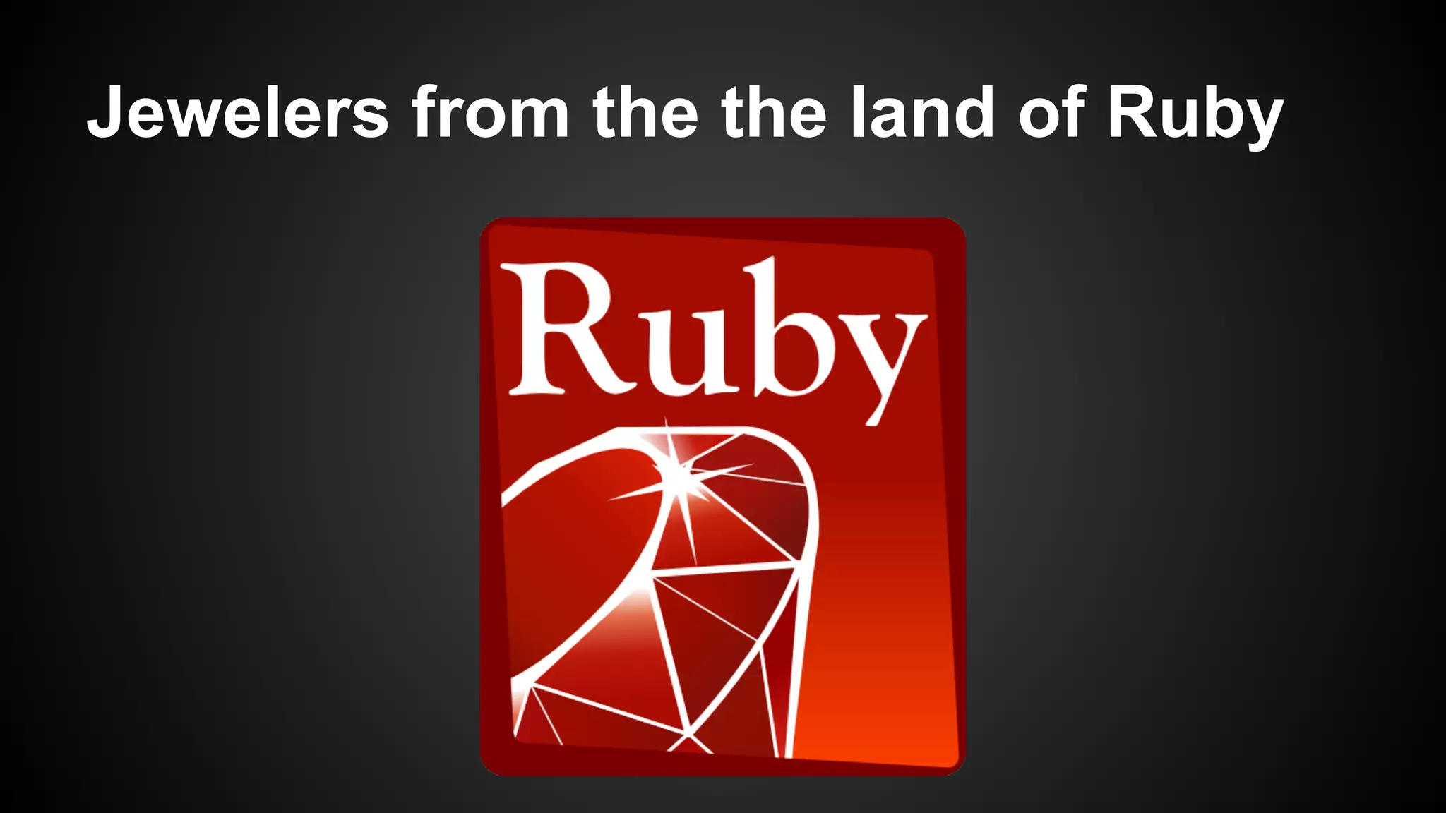 Jewelers from the the land of Ruby

 