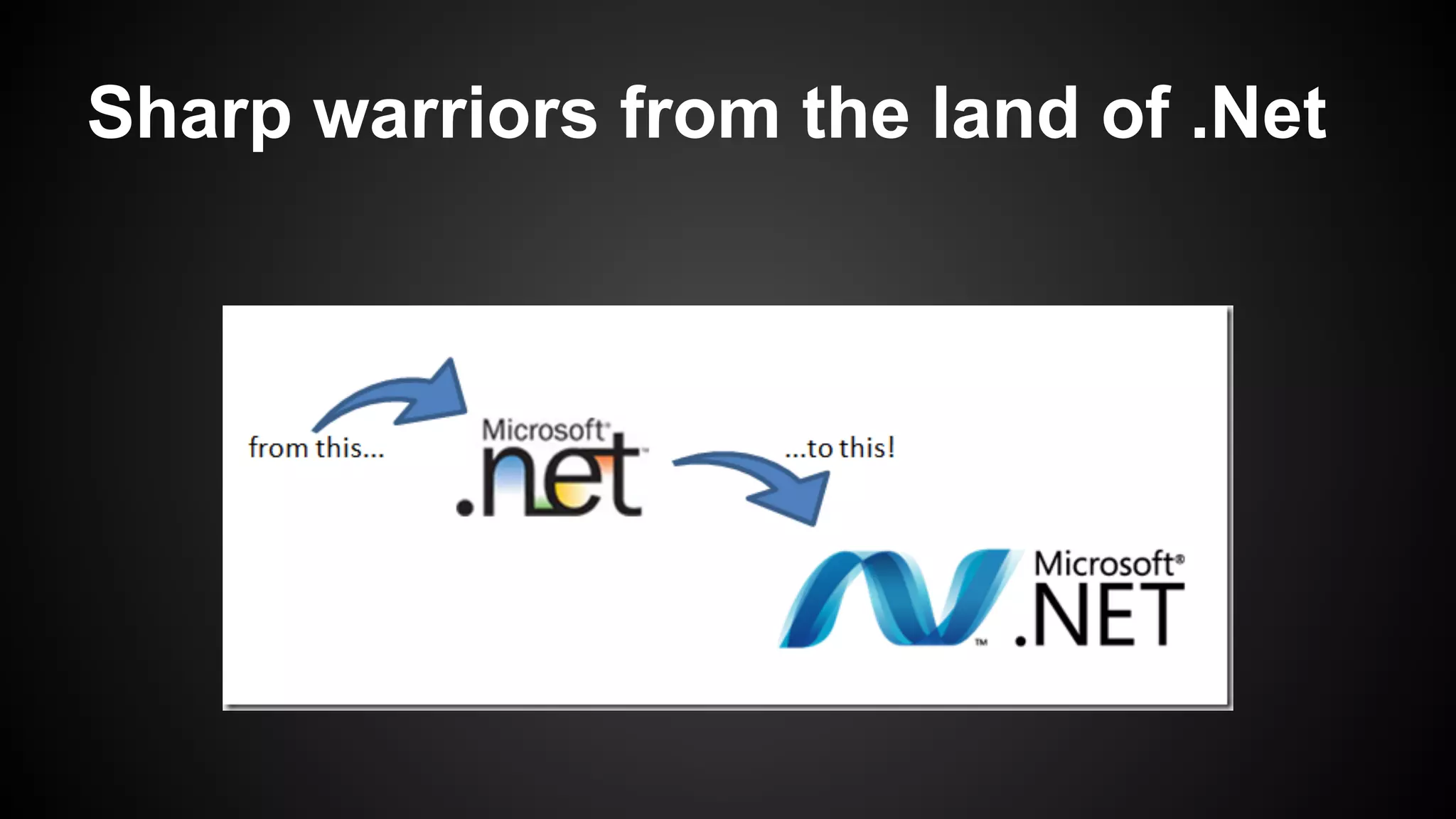 Sharp warriors from the land of .Net

 