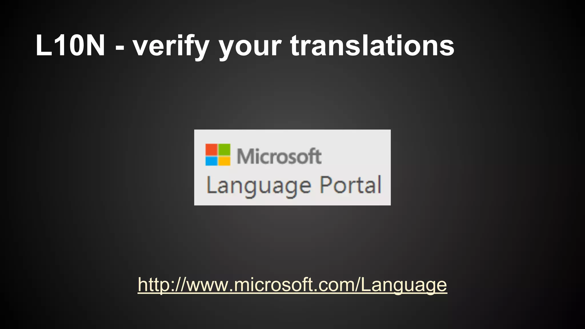 L10N - verify your translations

http://www.microsoft.com/Language

 