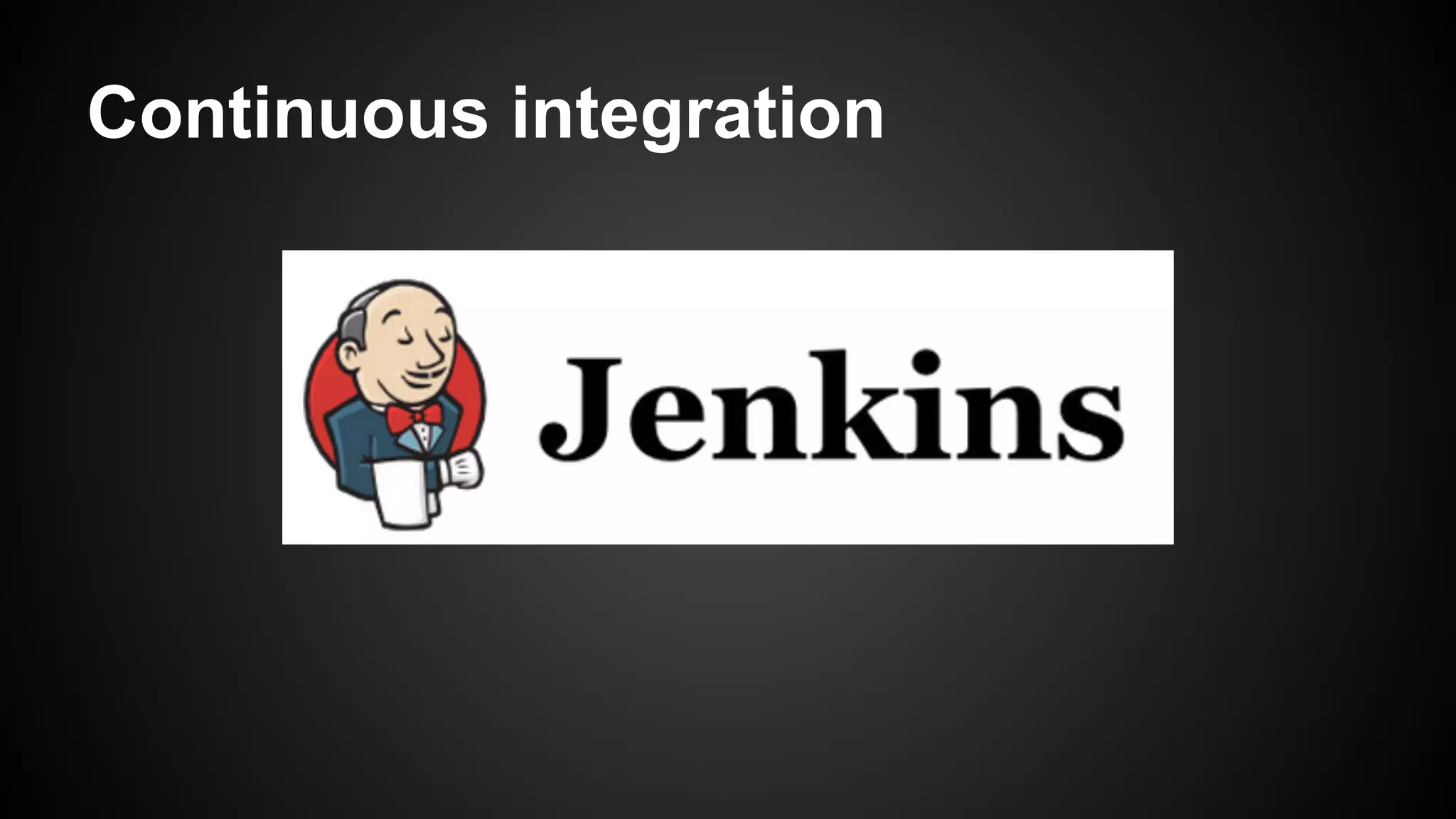 Continuous integration

 