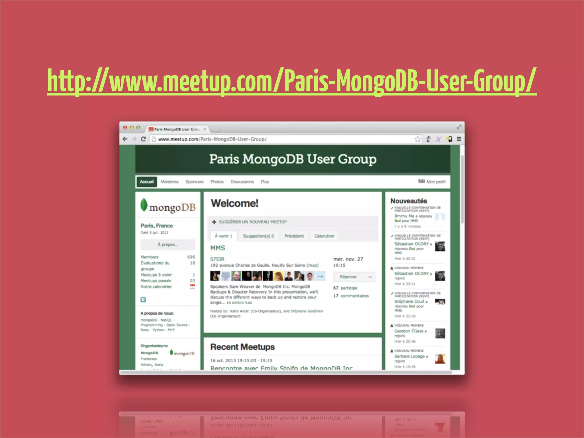 http://www.meetup.com/Paris-MongoDB-User-Group/

 