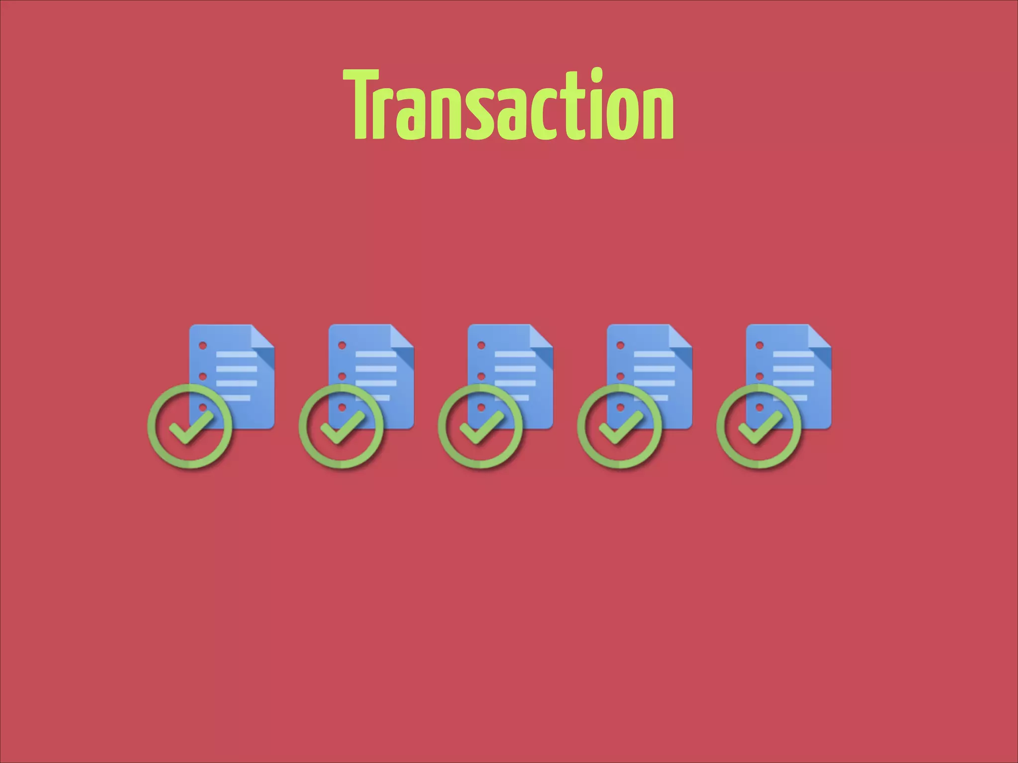 Transaction

 