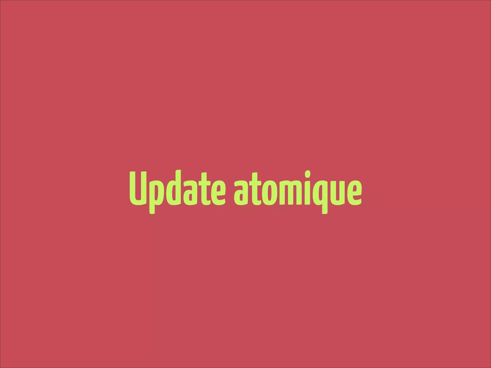 Update atomique

 