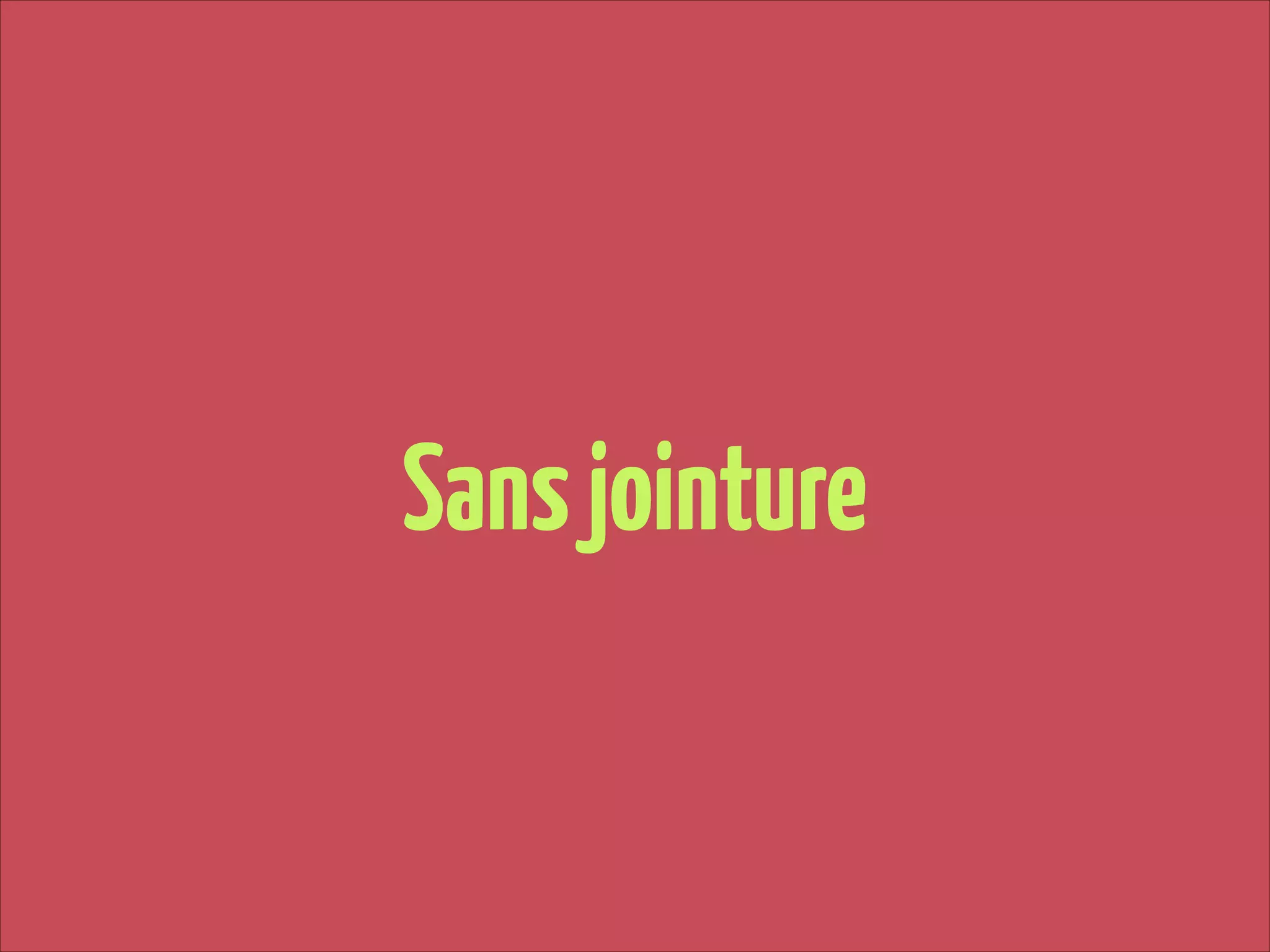 Sans jointure

 