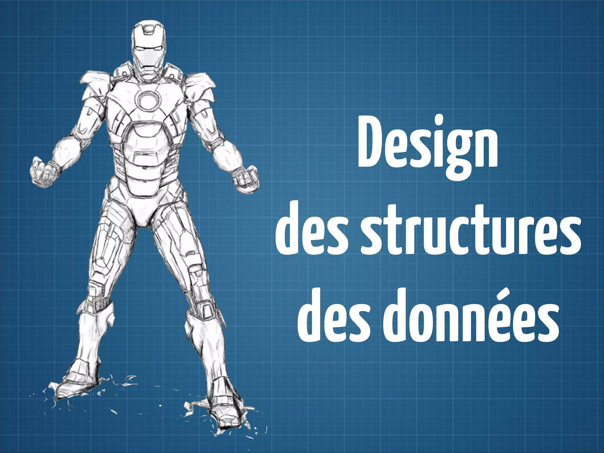 Design
des structures
des données

 