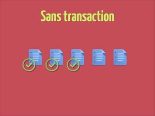Sans transaction

 