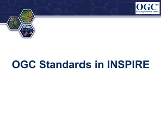 OGC Standards in INSPIRE

 