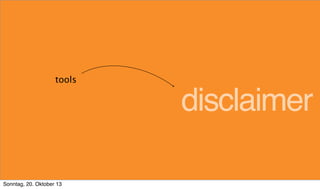 tools

disclaimer
Sonntag, 20. Oktober 13

 