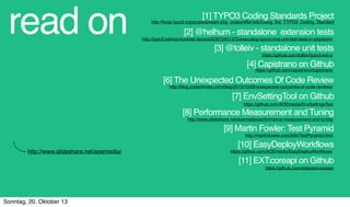read on

[1] TYPO3 Coding Standards Project

http://forge.typo3.org/projects/team-php_codesniffer/wiki/Using_the_TYPO3_Cod...