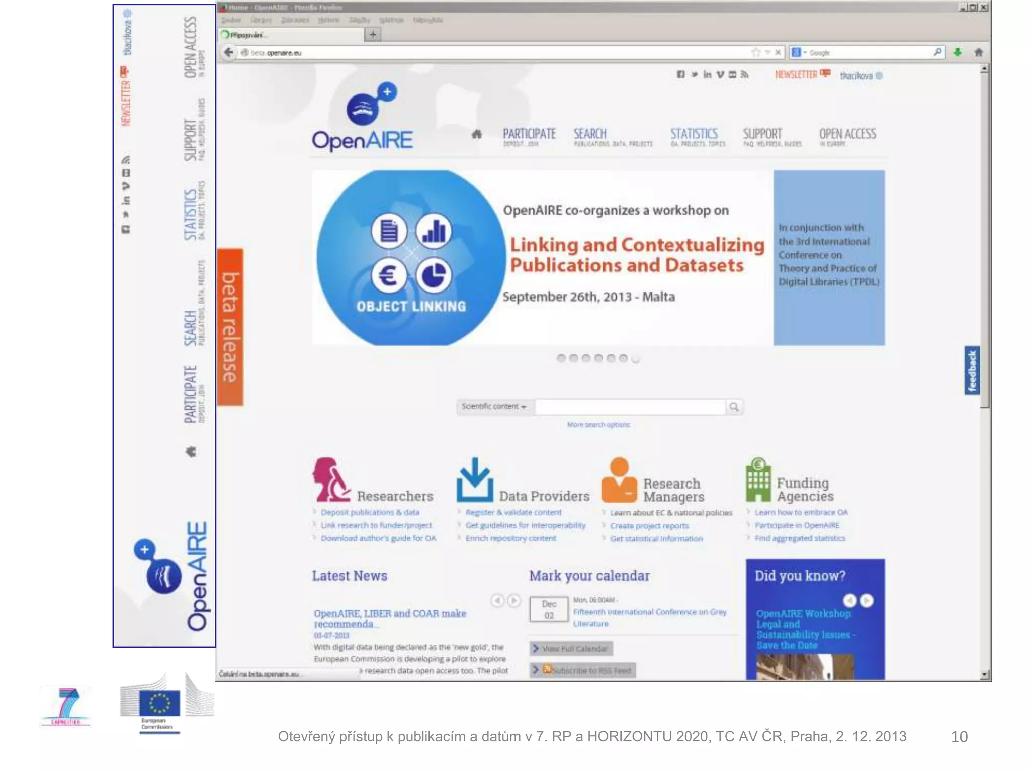 Otevřený přístup k publikacím a datům v 7. RP a HORIZONTU 2020, TC AV ČR, Praha, 2. 12. 2013

10

 