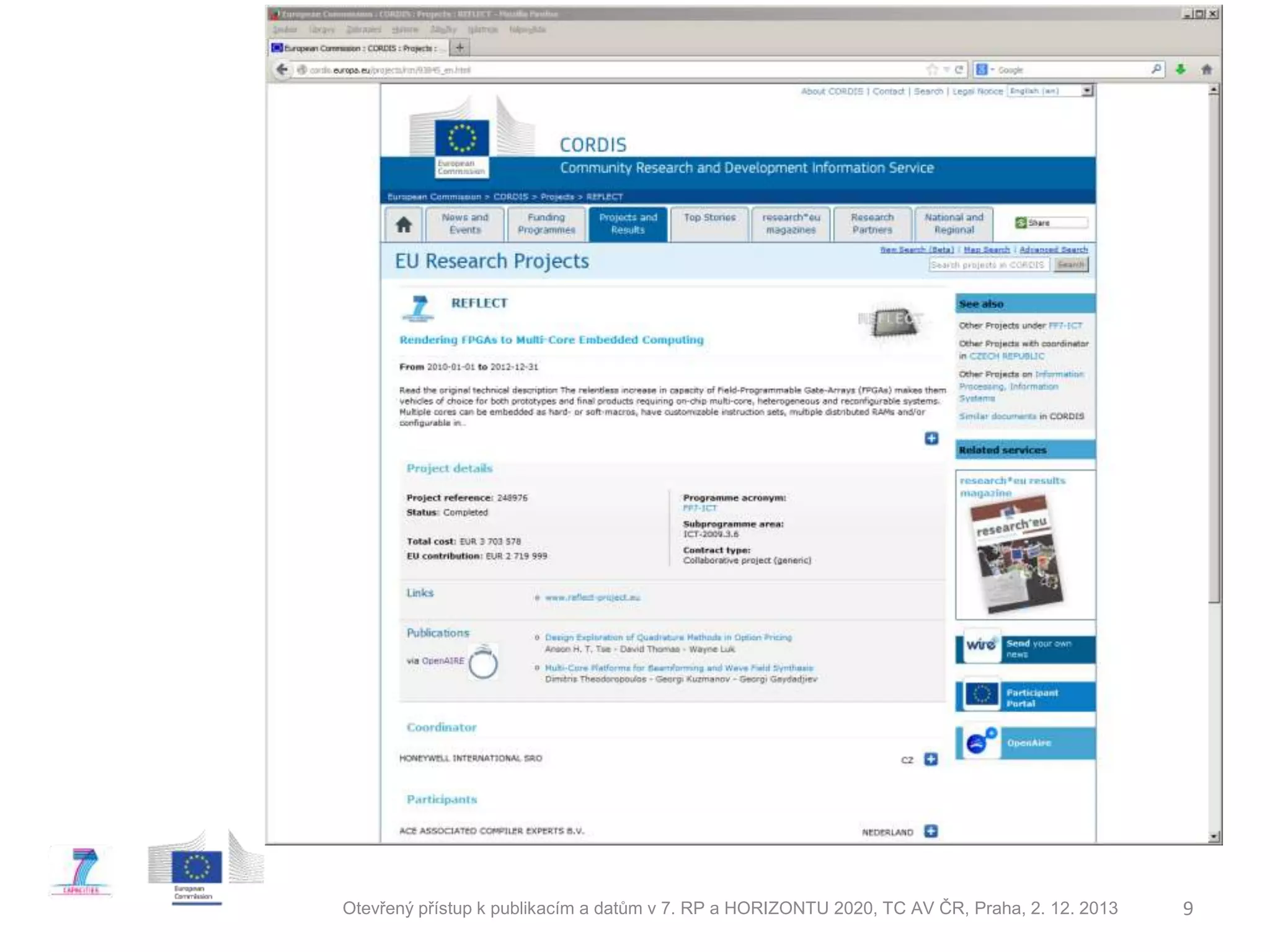 Otevřený přístup k publikacím a datům v 7. RP a HORIZONTU 2020, TC AV ČR, Praha, 2. 12. 2013

9

 
