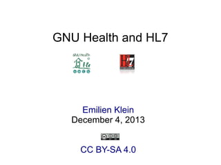 GNU Health and HL7

Emilien Klein
December 4, 2013
CC BY-SA 4.0

 