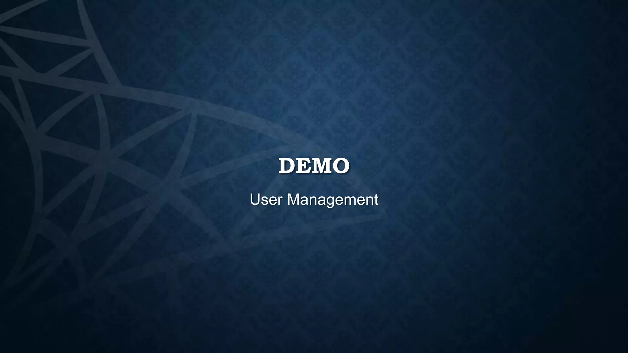 DEMO
User Management

 