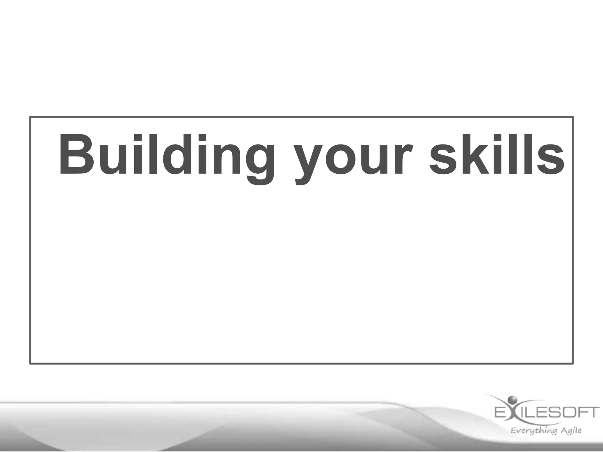 Building your skills

 